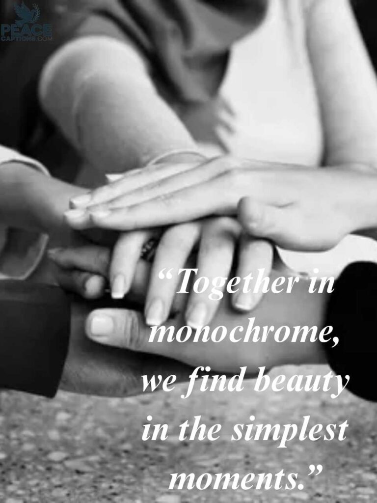 Black and White Captions for Friendship and Togetherness