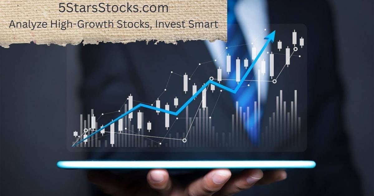 5StarsStocks.com Analyze High-Growth Stocks, Invest Smart