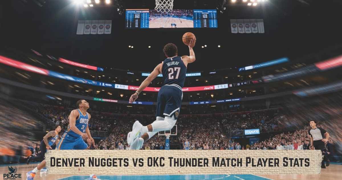 Denver Nuggets vs OKC Thunder Match Player Stats